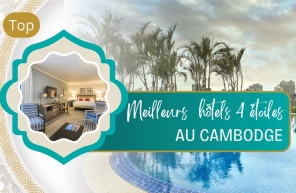 Top 9 des meilleurs hôtels 4 étoiles au Cambodge