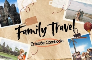 Experience Cambodia family travel: Best places and activities