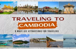 Traveling to Cambodia: 9 must-see attractions for travelers
