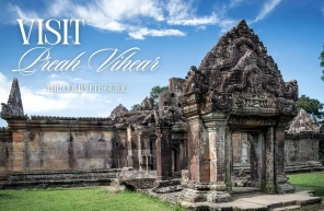 Visit Preah Vihear: The Complete Guide