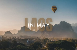 Explore Laos in May: Weather, activities and travel tips