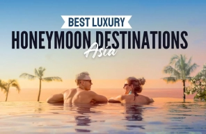 Best luxury honeymoon destinations Asia you can't miss