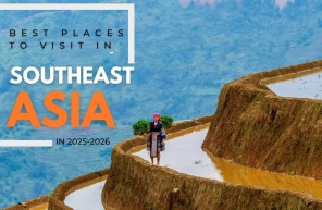 Best places to visit in Southeast Asia 2025-2026