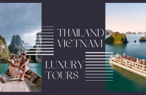 Discover the best Thailand Vietnam luxury tours