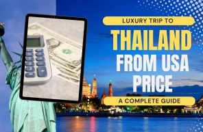 Luxury trip to Thailand from the USA price: A complete guide