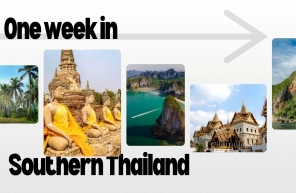 One week in Southern Thailand: Must-see places and activities