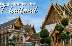 Best time to visit Thailand: A seasonal travel guide