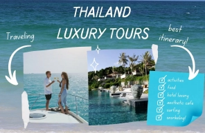 Thailand luxury tours itinerary: A complete travel guide