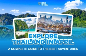 Explore Thailand in April: A complete guide to the best adventures