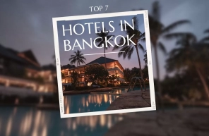 Top 7 best hotels in Bangkok 