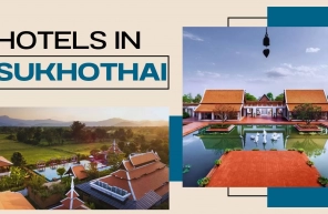 Top 7 best hotels in Sukhothai for a perfect trip