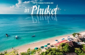 Visit Phuket: Top 10 Things To Do & See