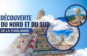 Découverte nord et sud de la Thaïlande : Destinations incontournables