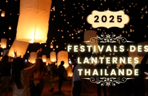 Festivals des lanternes en Thaïlande 2025 : Yi Peng et Loy Krathong