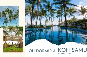 Où dormir à Koh Samui ? Notre top 7 des meilleurs hôtels