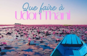 Que voir et que faire à Udon Thani ?