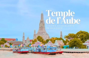 Temple de l’Aube : l’icône étincelante de Bangkok