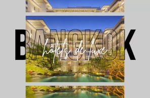 Top 7 des hôtels de luxe à Bangkok