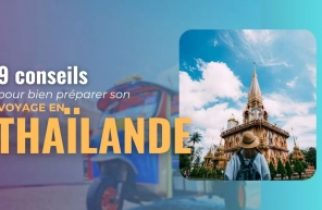  9 Conseils Pour Bien Préparer Son Voyage En Thaïlande
