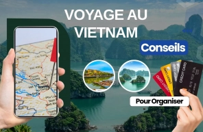 9 conseils pour organiser un voyage au Vietnam