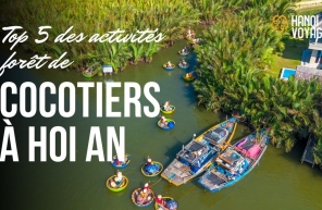 Que faire dans la forêt de cocotiers à Hoi An ? Top 5 des activités