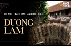 Que voir et faire dans l’ancien village de Duong Lam?