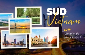 Combien de jours faut-il pour découvrir le Sud du Vietnam ?