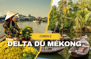 Conseils pour un séjour au delta du Mékong authentique