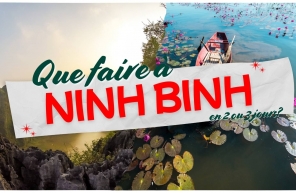 Que faire à Ninh Binh en 2 ou 3 jours ? Itinéraire et conseils