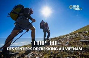 Trekking Vietnam : Les 10 meilleurs sentiers à découvrir