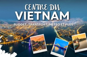 Voyage au Vietnam du centre : budget, transport, météo et plus