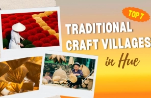 Top 7 traditional craft villages in Hue you shouldn’t miss