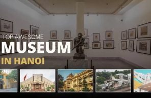 Top 6 Awesome Museums In Hanoi Must-visit