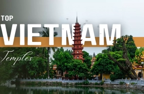 Top 7 temples in Vietnam you can't miss during your trip