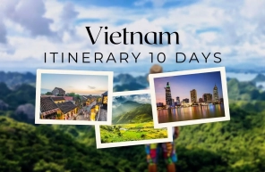 Vietnam itinerary 10 days: The detailed guide