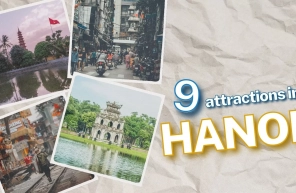 Top 9 attractions in Hanoi: Must-see sights for your itinerary