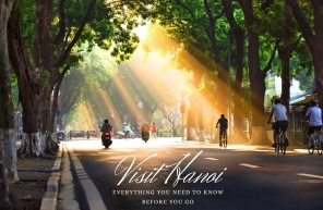 Visit Hanoi: Everything you need to know before you go
