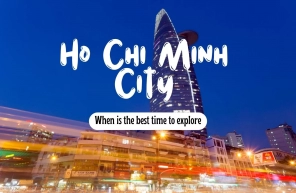 When is the best time to explore Ho Chi Minh City?