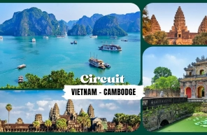 Itinéraire complet pour un circuit Vietnam Cambodge inoubliable