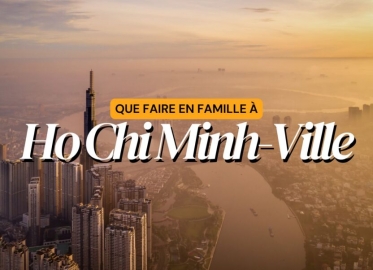 Que faire en famille à Ho Chi Minh-Ville : Les activités incontournables