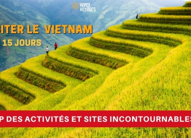 Visiter le Vietnam en 15 jours : Top des activités et sites incontournables