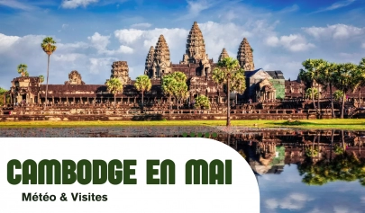 Cambodge en mai : météo et idées de visites