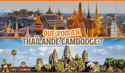 Que voir lors d’un circuit combiné Thaïlande Cambodge ?