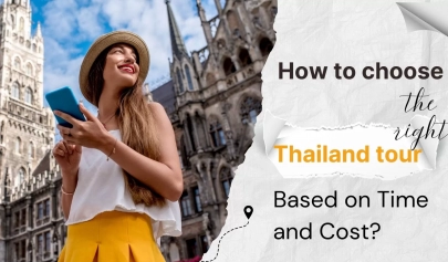 How to choose the right Thailand tour based on time and cost?
