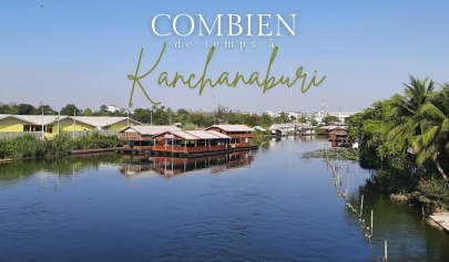 Combien de jours faut-il pour visiter Kanchanaburi ?