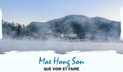 Que voir et faire à Mae Hong Son ?