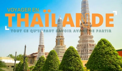 Voyager en Thaïlande : tout ce qu’il faut savoir avant de partir