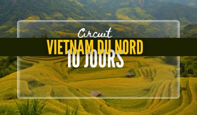 Circuit Nord du Vietnam en 10 jours : les lieux à visiter