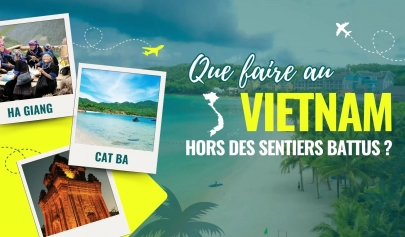 Que faire au Vietnam hors des sentiers battus ?