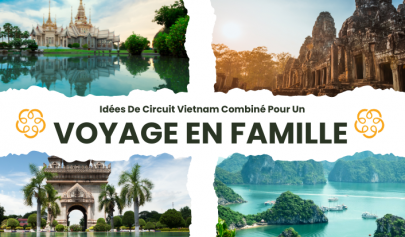 Idées De Circuit Vietnam Combiné Pour Un Voyage En Famille